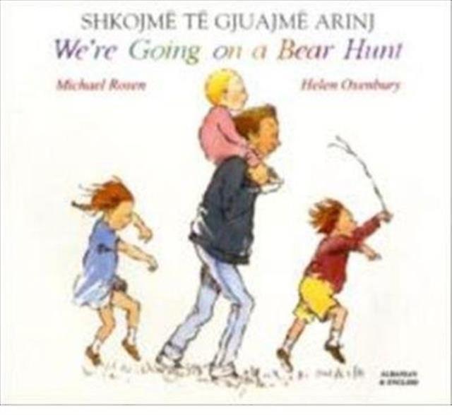 Were Going On A Bear Hunt In Albanian And English by Michael Rosen Paperback