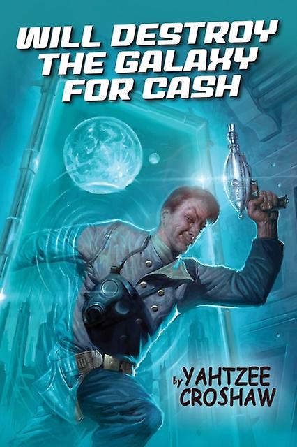 Will Destroy The Galaxy For Cash - Yahtzee Croshaw