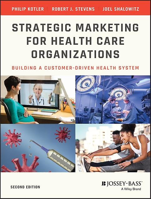 Strategic Marketing For Health Care Organizations by Joel I. Northwestern University Shalowitz Paperback Book