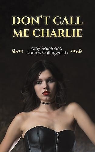 Dont Call Me Charlie by James Collingworth Paperback