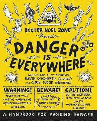 Danger Is Everywhere: A Handbook for Avoiding Danger