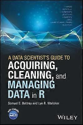 A Data Scientist's Guide to Acquiring Cleaning and Managing Data in R