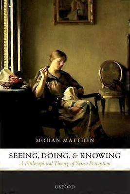 Seeing Doing and Knowing