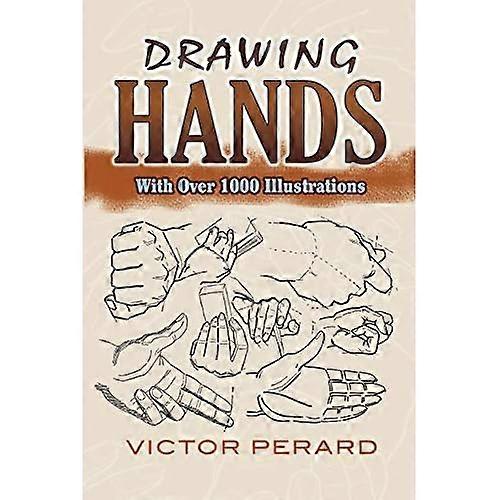 Drawing Hands: With Over 1000 Illustrations (Dover Art Instruction)