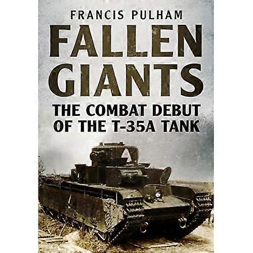 Fallen Giants: The CombatDebut of the T-35A Tank