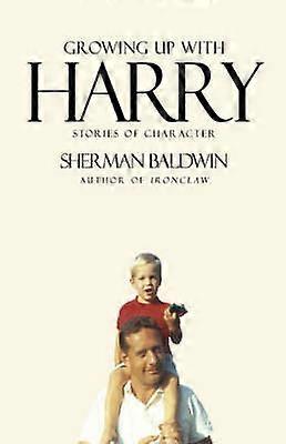 Growing Up with Harry Stories of Character