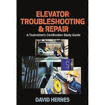 Elevator Troubleshooting & Repair A Technicians Certification Study Guide