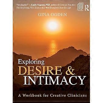Exploring Desire and Intimacy A Workbook for Creative Clinicians