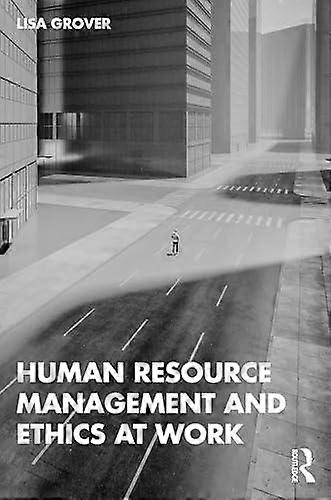 Human Resource Management And Ethics At Work by Lisa Grover Paperback Book