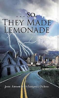 . . . So They Made Lemonade