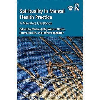 Espiritualidade na Prática da Saúde Mental: Um Estudo de Caso Narrativo - Taylor & Francis Ltd - Brochura - pt