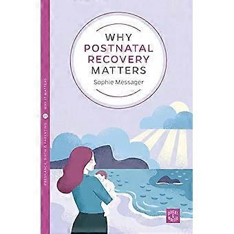 Why Postnatal Recovery Matters - Sophie Messager