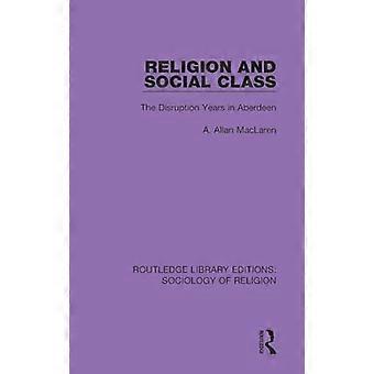 Religion and Social Class The Disruption Years in Aberdeen