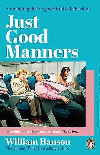 Just Good Manners by William Hanson Paperback