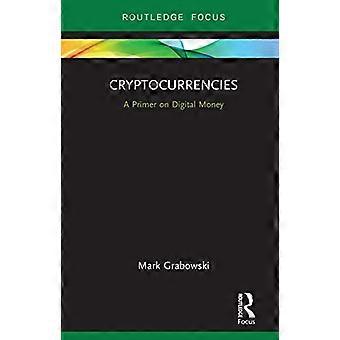 Kryptowährungen: Eine Einführung in digitales Geld (Routledge-Fokus auf Wirtschaft und Finanzen)