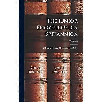 Junior Encyclopedia Britannica: Yleisen tietämyksen viitekirjasto; 3. vuosikerta