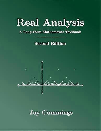 Real Analysis: A Long-Form Mathematics Textbook (Long-Form Math Textbook)