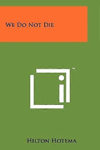 Wedo Not Die