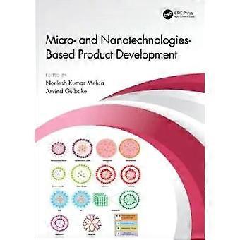 Micro- And Nanotechnologies-based Product Development - Taylor & Francis Ltd