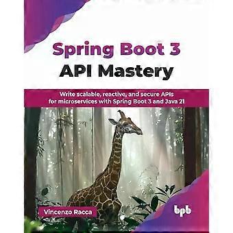 Domínio da API Spring Boot 3: Escreva APIs escaláveis, reativas e seguras para MICR - Vincenzo Racca