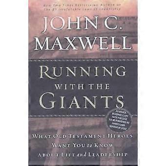 Running With The Giants What Old Testament Heroes Want You To Know About Life An - Maxwell, John C - Hardcover - en Book