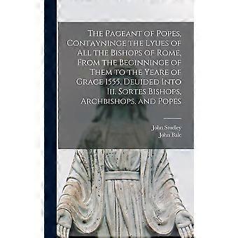 The Pageant Of Popes Contayninge The Lyues Of All The Bishops Of Rome From - John Bale - Hardcover - en Book
