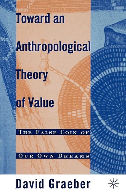 Toward An Anthropological Theory Of Value by D. Graeber Paperback Book