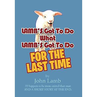 Lamb's Got To Do What Lamb's Got To Do For The Last Time - John Lamb - Hardcover - en Book