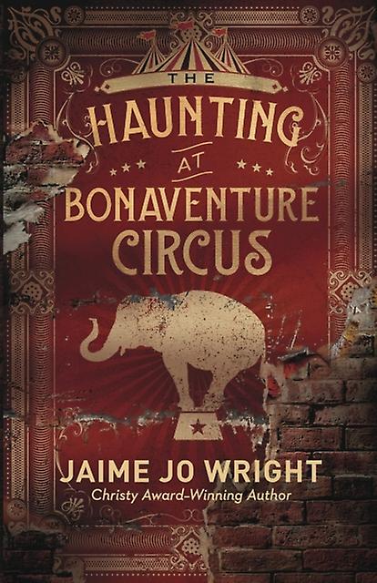 The Haunting At Bonaventure Circus by Jaime Jo Wright Paperback