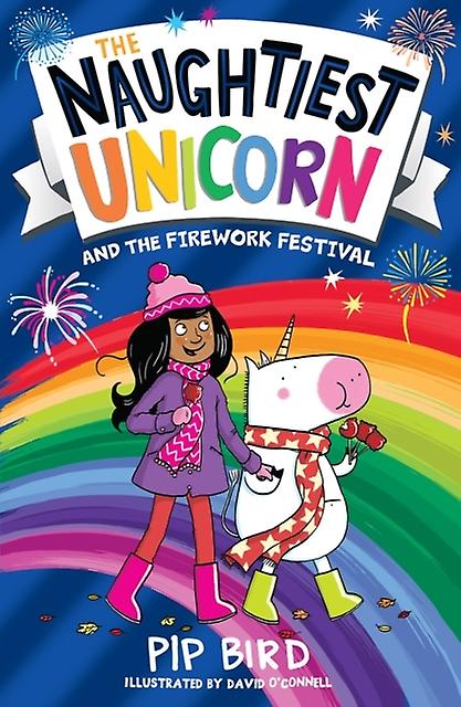 The Naughtiest Unicorn And The Firework Festival by Pip Bird Paperback Book