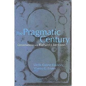 The Pragmatic Century Conversations With Richard J. Bernstein - State University of New York Press