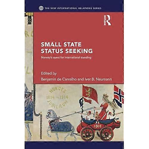 Small State Status Seeking:  Norway's Quest for International Standing