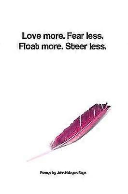 Love More. Fear Less.