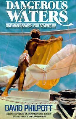 Dangerous Waters One Man's Search for Adventure