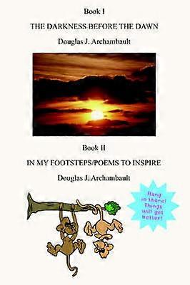 The Darkness Before the Dawn In My Footsteps Poems to Inspire