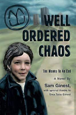 Well Ordered Chaos The Means To An End