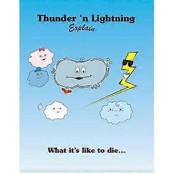 Thunder 'n Lightning Explain What it's Like to Die...