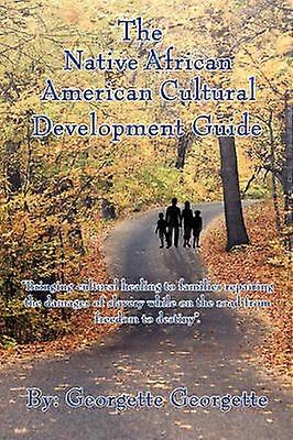 The Native African American Cultural Development Guide