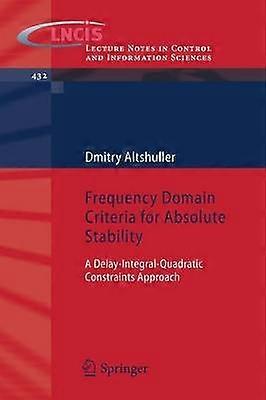 Frequency Domain Criteria for Absolute Stability