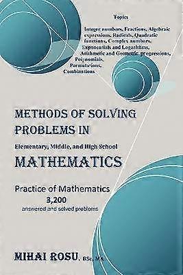 Methods of Solving Problems in Elementary Middle and High School Mathematics