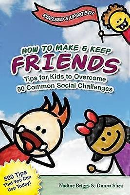 How to Make  Keep Friends Tips for Kids to Overcome 50 Common Social Challenges Volume 1