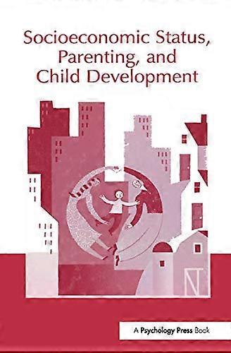 Socioeconomic Status Parenting and Child Development