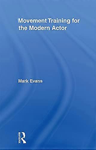 Movement Training for the Modern Actor