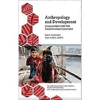 Anthropology and Development Challenges for the Twenty First Century