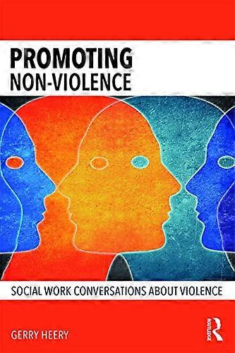 Promoting Non Violence: Social Work Conversations about Violence