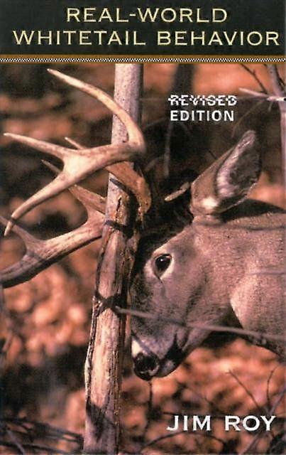 Real World Whitetail Behavior by Jim Roy Paperback Book
