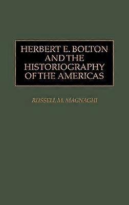 Herbert E. Bolton and the Historiography of the Americas