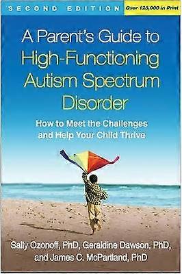 A Parent's Guide to High-Functioning Autism Spectrum Disorder Second Edition