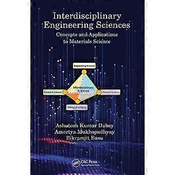 Interdisciplinary Engineering Sciences Concepts And Applications To Materials Sc - Ashutosh Kumar Dubey - Paperback - en Book