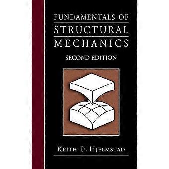 Fundamentals Of Structural Mechanics - Keith D. Hjelmstad